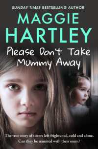 Please Don't Take Mummy Away : The true story of two sisters left cold, frightened, hungry and alone - the Instant Sunday Times Bestseller (A Maggie Hartley Foster Carer Story)