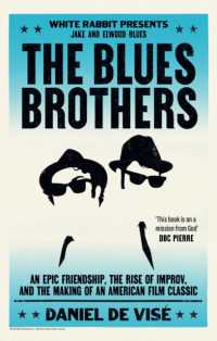 The Blues Brothers : An Epic Friendship, the Rise of Improv, and the Making of an American Film Classic