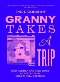 Granny Takes a Trip : High Fashion and High Times at the Wildest Rock 'n' Roll Boutique