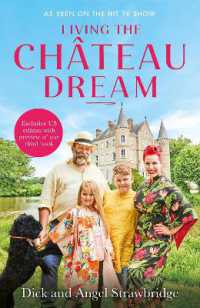 Living the Château Dream : As seen on the hit Channel 4 show Escape to the Château