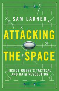 Attacking the Space : Inside Rugby's Tactical and Data Revolution