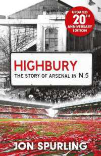 Highbury : The Definitive History of Arsenal at Highbury Stadium