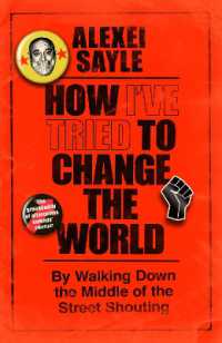 How I've Tried to Change the World : By Walking Down the Middle of the Street Shouting