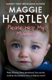 Please Help My Mummy : Baby Felix has been abandoned, but can the truth be discovered in time to help his mum? (A Maggie Hartley Foster Carer Story)