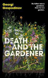 Death and the Gardener : The heart-breaking, life-affirming new novel from the International Booker Prize-winning author of TIME SHELTER