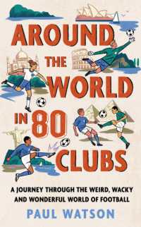Around the World in 80 Clubs : A Journey through the Weird, Wacky and Wonderful World of Football