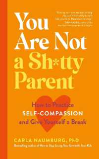 You Are Not a Sh*tty Parent : How to Practise Self-Compassion and Give Yourself a Break