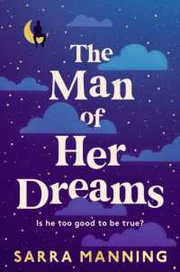 The Man of Her Dreams : The funny, romantic, emotional and oh-so-swoony new romcom, perfect for fans of smart, witty, fresh romances