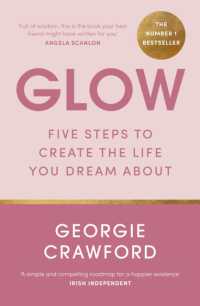 Glow : Five Steps to Create the Life You Dream about