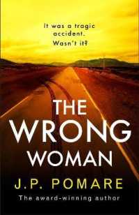 The Wrong Woman : The utterly tense and gripping new thriller from the Number One internationally bestselling author