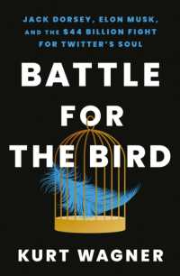Battle for the Bird : Jack Dorsey, Elon Musk and the $44 Billion Fight for Twitter's Soul