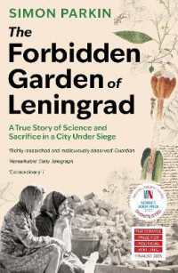The Forbidden Garden of Leningrad : A True Story of Science and Sacrifice in a City under Siege