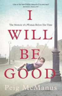 I Will Be Good : The Memoir of a Woman before Her Time