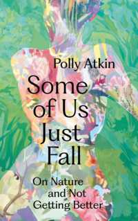 Some of Us Just Fall : On Nature and Not Getting Better