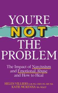 You're Not the Problem : The Impact of Narcissism and Emotional Abuse and How to Heal