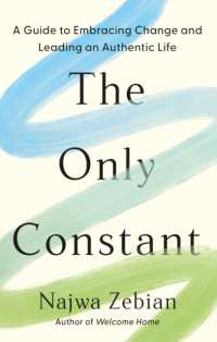 The Only Constant : A Guide to Embracing Change and Leading an Authentic Life