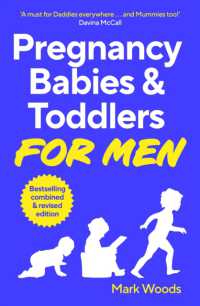 Pregnancy, Babies & Toddlers for Men : The ultimate guide for new and expectant dads