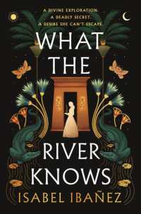 What the River Knows : the addictive and endlessly romantic historical fantasy (Secrets of the Nile Duology)
