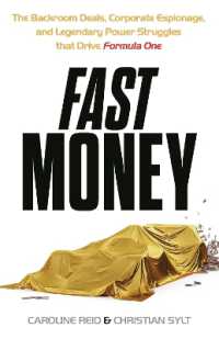 Fast Money : The Backroom Deals, Corporate Espionage, and Legendary Power Struggles that Drive Formula One
