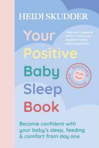 Your Positive Baby Sleep Book : Become confident with your baby's sleep, feeding & comfort from day one