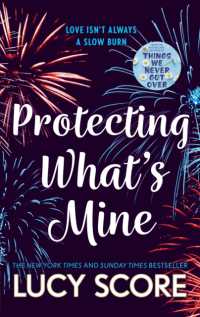 Protecting What's Mine : the stunning small town love story from the author of Things We Never Got over (The Benevolence Series)