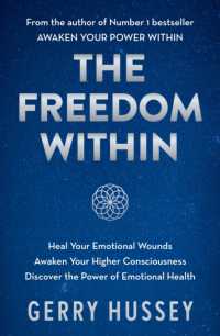 The Freedom within : Heal Your Emotional Wounds. Awaken Your Higher Consciousness. Discover the Power of Emotional Health.