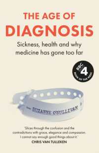 診断の時代：病気、健康と医療の過剰<br>The Age of Diagnosis : The Instant Sunday Times Bestseller