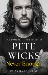 Never Enough : the original, surprising memoir from the Staying Relevant and Strictly star Pete Wicks