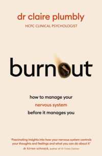 Burnout : An accessible go-to guide on burnout based on the latest scientific understanding of our nervous system from a credentialed psychologist and trauma specialist