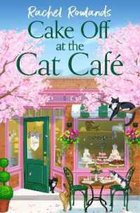 Cake Off at the Cat Cafe : A delicious and heartwarming enemies to lovers romance that is purr joy! (A Cat Café Romance)
