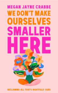 We Don't Make Ourselves Smaller Here : The empowering new book from bestselling author of Body Positive Power