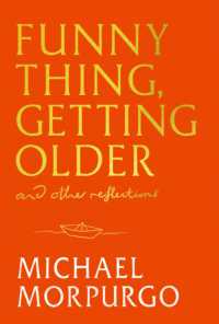 Funny Thing, Getting Older : And Other Reflections