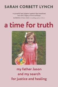 A Time for Truth : My Father Jason and My Search for Justice and Healing - as seen in documentary a Deadly American Marriage