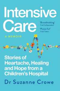 Intensive Care : Stories of Heartache, Healing and Hope from a Children's Hospital
