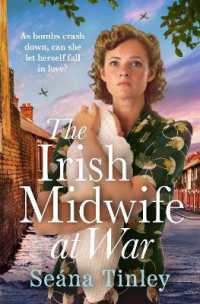 The Irish Midwife at War : The second book in the page-turning and heartbreakingly romantic WWII historical romance saga series (The Irish Midwives)