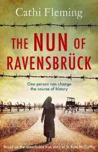The Nun of Ravensbrück : The Irish Nun Who Defied the Nazis