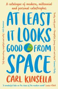 At Least It Looks Good from Space : A catalogue of modern, millennial and personal catastrophes