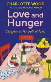 Love and Hunger : Thoughts on the Gift of Food, with a foreword by Nigella Lawson
