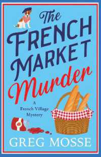 The French Market Murder : A totally charming and unputdownable cozy murder mystery (A French Village Mystery)