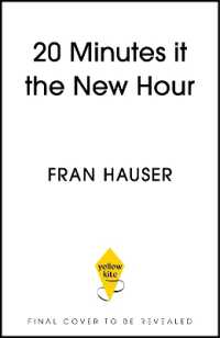 20 Minutes is the New Hour : The Ambitious Woman's Guide to Doing Less and Achieving More