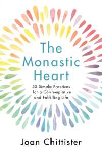 The Monastic Heart : 50 Simple Practices for a Contemplative and Fulfilling Life