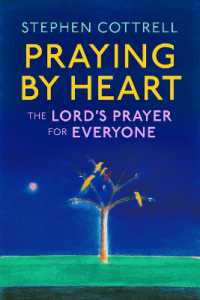 Praying by Heart : The Lord's Prayer for Everyone