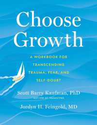 Choose Growth : A Workbook for Transcending Trauma, Fear, and Self-Doubt