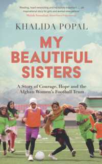 My Beautiful Sisters : A Story of Courage, Hope and the Afghan Women's Football Team