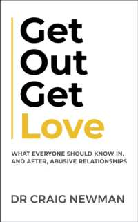 Get Out, Get Love : What everyone should know in, and after, abusive relationships