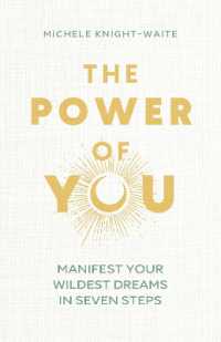 The Power of You : Manifest Your Wildest Dreams in Seven Steps
