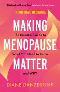 Making Menopause Matter : The Essential Guide to What You Need to Know and Why