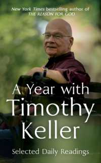 A Year with Timothy Keller : Selected Daily Readings