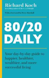 80/20 Daily : Your Day-by-Day Guide to Happier, Healthier, Wealthier, and More Successful Living Using the 8020 Principle