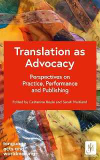 Translation as Advocacy : Perspectives on Practice, Performance and Publishing (Language Acts and Worldmaking)
